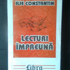 Ilie Constantin - Lecturi impreuna (Editura Libra, 2000)