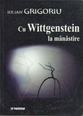 Cu Wittgenstein la manastire - Iulian Grigoriu foto