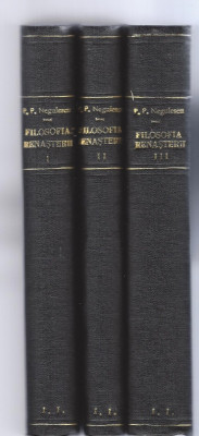 Filosofia Renasterii P. P. Negulescu 3 vol. 1945 ed. Cugetarea editia a II-a foto