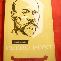 D.Alexandru - Petru Poni - Ed. Tineretului 1958 Colectia Oameni de Seama