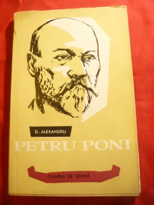 D.Alexandru - Petru Poni - Ed. Tineretului 1958 Colectia Oameni de Seama foto