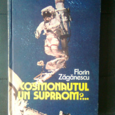 Florin Zaganescu - Cosmonautul, un supraom?... (Editura Albatros, 1985)