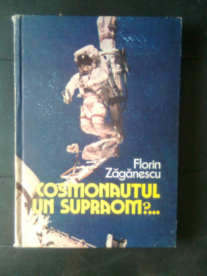 Florin Zaganescu - Cosmonautul, un supraom?... (Editura Albatros, 1985) foto