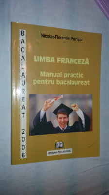 LIMBA FRANCEZA MANUAL PRACTIC PENTRU BACALAUREAT - PETRISOR foto