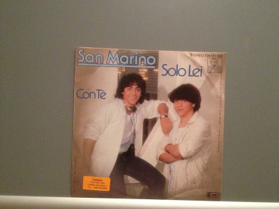 SAN MARINO - SOLO LEI/CON TE (1982/ARIOLA/RFG) - VINIL Single/RAR/ca NOU foto