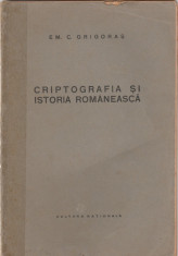Em. C. Grigoras - Criptografia si istoria romaneasca foto