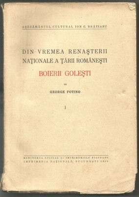 B(02) GEORGE FOTINO-DIN VREMEA RENASTERII NATIONALE - BOIERII GOLESTI vol I foto