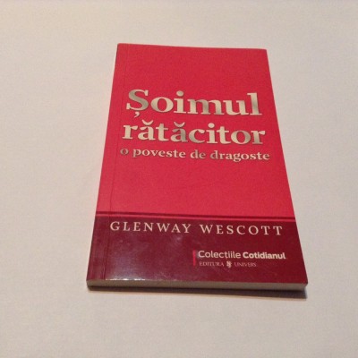 Soimul Ratacitor. O Poveste De Dragoste - Glenway Wescott,RF foto