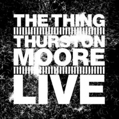 Thing With Thurston Moore - Live ( 1 CD ) foto
