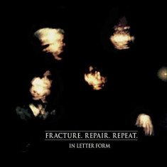 In Letter Form - Fracture.Repair.Repeat. ( 1 CD ) foto