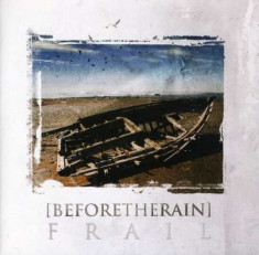 Before The Rain - Frail ( 1 CD ) foto