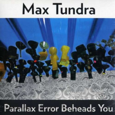 Max Tundra - Parallax Error Beheads You ( 1 VINYL ) foto