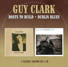 Guy Clark - Boats To Build/Dublin.. ( 1 CD ) foto