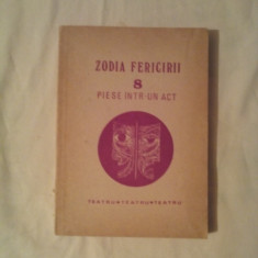 ZODIA FERICIRII ~ 8 PIESE INTR-UN ACT ( teatru )
