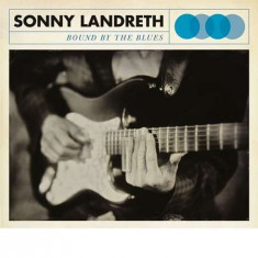 Sonny Landreth - Bound By The Blues ( 1 VINYL ) foto