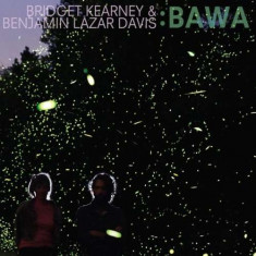 Bridget &amp;amp;amp; Benjami Kearny - Bawa ( 1 CD ) foto