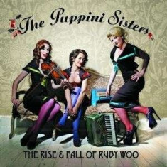 Puppini Sisters - Rise&amp;amp;amp; Fallof Ruby Woo ( 1 CD ) foto