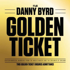 Danny Byrd - Golden Ticket ( 1 CD ) foto