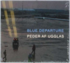 Pedar Af Ugglas - Blue Departure ( 1 CD ) foto