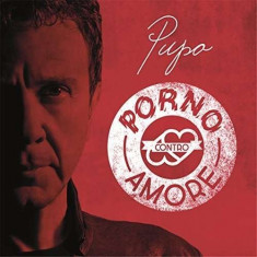 Pupo - Porno Contro L&amp;#039;amore ( 1 CD ) foto