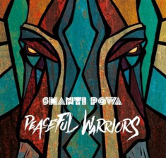 Shanti Powa - Peaceful Warriors ( 1 CD ) foto