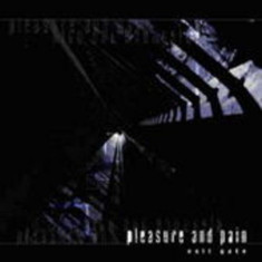 Pleasure &amp;amp;amp; Pain - Exit Gate -Digi- ( 1 CD ) foto