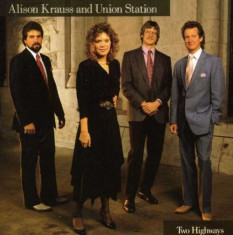 Alison&amp;amp;amp; Union St Krauss - Two Highways ( 1 CD ) foto