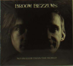 Broom Bezzums - No Smaller Than the World ( 1 CD ) foto