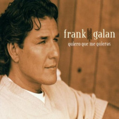 Frank Galan - Quiero Que Me Quieras ( 1 CD ) foto