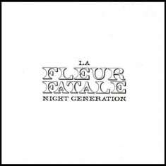 La Fleur Fatale - Night Generation ( 1 CD ) foto