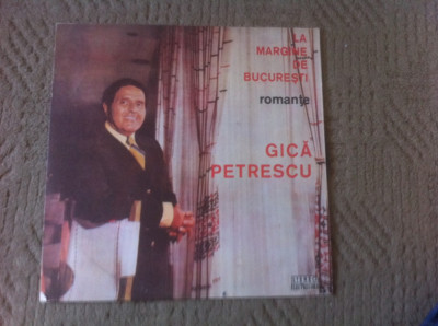 Gica Petrescu la margine de bucuresti album disc vinyl lp muzica usoara veche slagare romante electrecord ST EPE 01182 VG+ foto