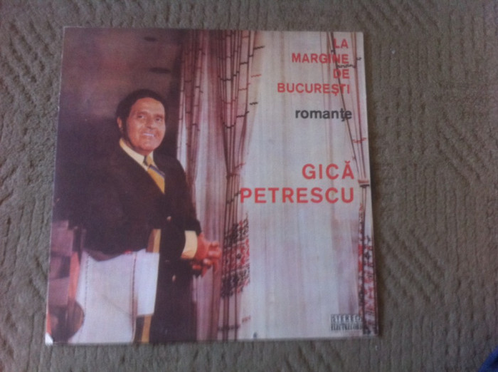 Gica Petrescu la margine de bucuresti romante abum disc vinyl lp muzica populara