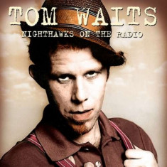 Tom Waits - Nighthawks On the Radio ( 1 CD ) foto