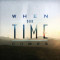 When Our Time Comes - When Our Time Comes ( 1 CD )