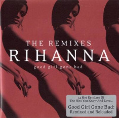 Rihanna - Good Girl Gone Bad:- The Remixes ( 1 CD ) foto