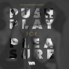 Chillout Rockerz - Push Play For Pleasure ( 1 CD ) foto