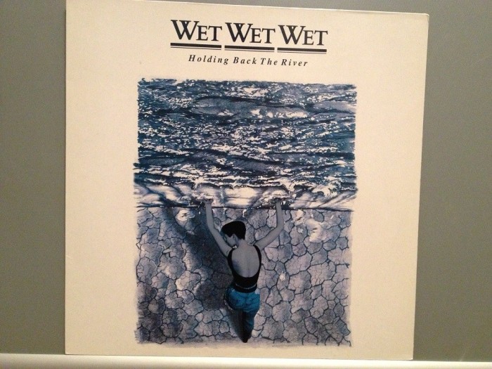 WET WET WET - HOLDING BACK THE RIVER (1989 /PHONOGRAM REC /RFG) -VINIL/IMPECABIL