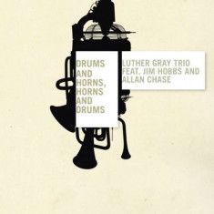 Gray/Hobbs/Chase Trio - Drums &amp;amp;amp; Horns, Horns &amp;amp;amp;.. ( 1 CD ) foto