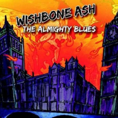 Wishbone Ash - Almighty Blues ( 1 CD ) foto