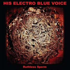 His Electro Blue Voice - Ruthless Sperm ( 1 CD ) foto