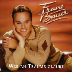 Frans Bauer - Wer An Tr ume Glaubt ( 1 CD ) foto