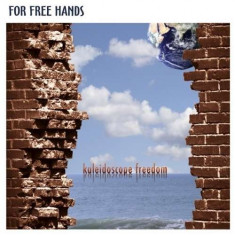 For Free Hands - Kaleidoscope Freedom ( 1 CD ) foto