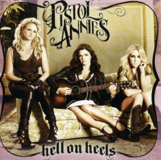 Pistol Annies - Hell On Heels ( 1 CD ) foto