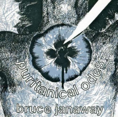 Bruce Janaway - Puritanical Odes ( 1 CD ) foto