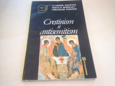 CRESTINISM SI ANTISEMITISM- VLADIMIR SOLOVIOV, NIKOLAI BERDIAEV, G. FEDOTOV foto