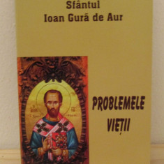 PROBLEMELE VIETII-SFANTUL IOAN GURA DE AUR