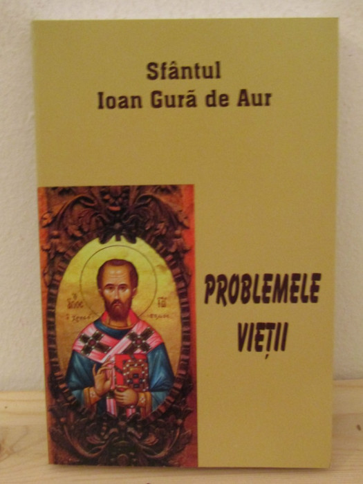 PROBLEMELE VIETII-SFANTUL IOAN GURA DE AUR