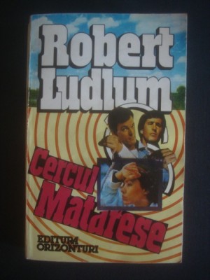 ROBERT LUDLUM - CERCUL MATARESE foto