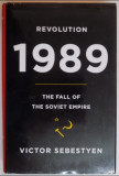 REVOLUTION 1989 THE FALL OF THE SOVIET EMPIRE by VICTOR SEBESTYEN, 2009