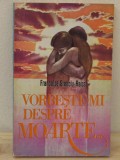 VORBESTE-MI DESPRE MOARTE- FRANCOISE STANCIU REISS